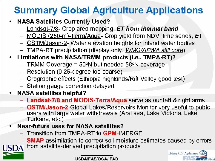 Summary Global Agriculture Applications • NASA Satellites Currently Used? – Landsat-7/8 - Crop area