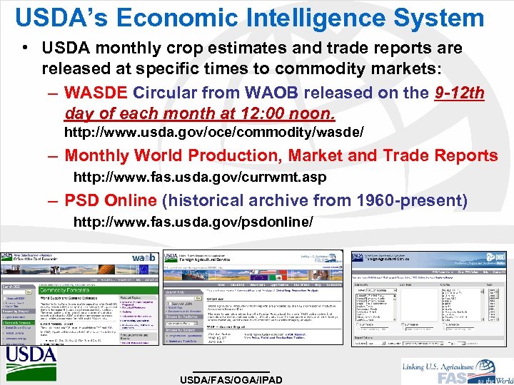 USDA’s Economic Intelligence System • USDA monthly crop estimates and trade reports are released