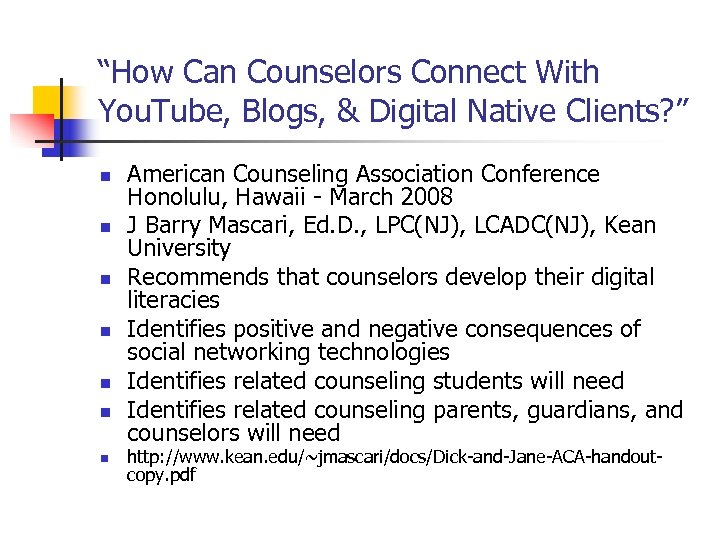 “How Can Counselors Connect With You. Tube, Blogs, & Digital Native Clients? ” n