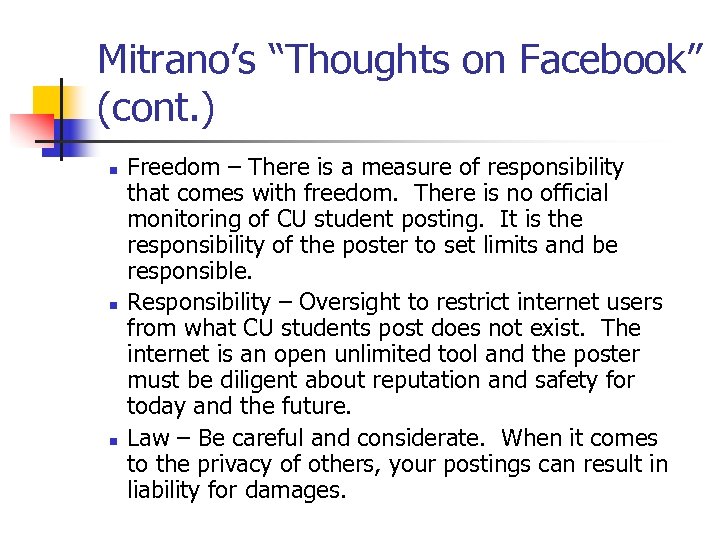 Mitrano’s “Thoughts on Facebook” (cont. ) n n n Freedom – There is a