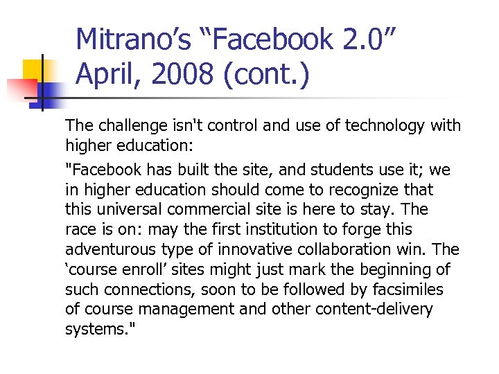 Mitrano’s “Facebook 2. 0” April, 2008 (cont. ) The challenge isn't control and use