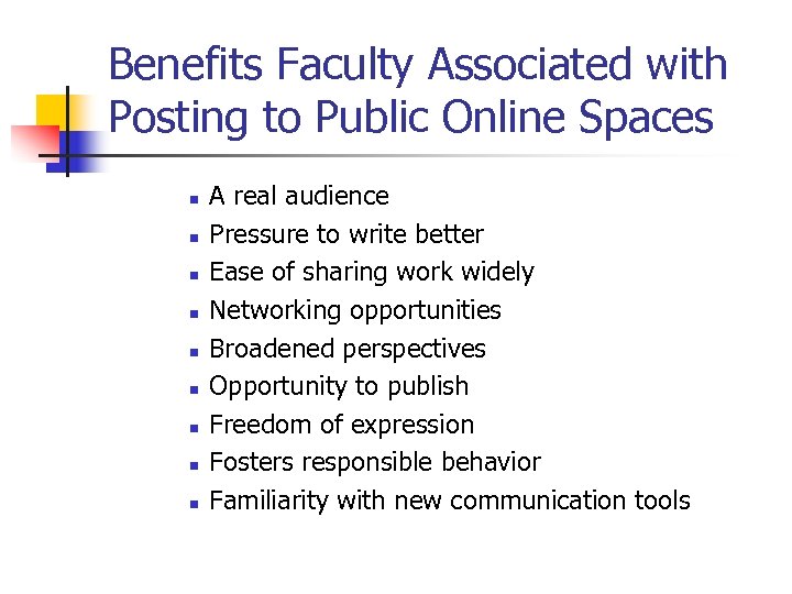 Benefits Faculty Associated with Posting to Public Online Spaces n n n n n