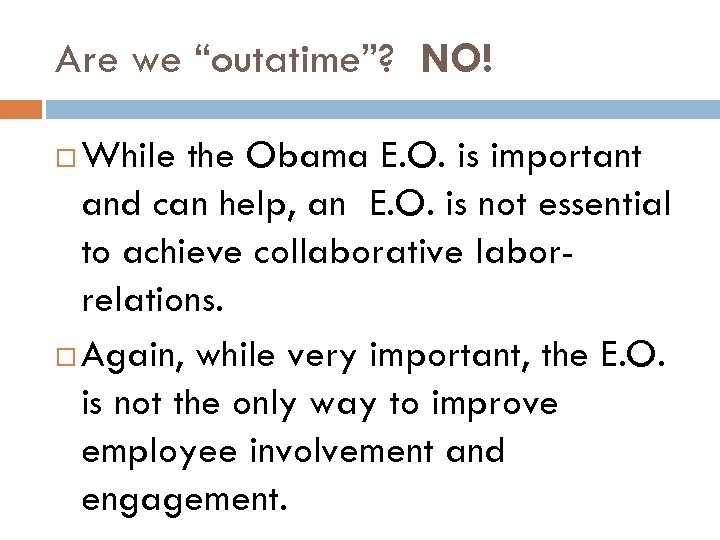 Are we “outatime”? NO! While the Obama E. O. is important and can help,
