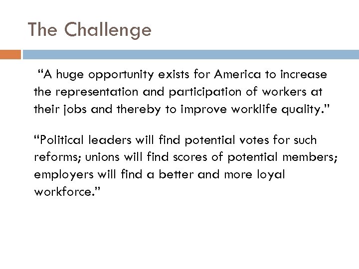 The Challenge “A huge opportunity exists for America to increase the representation and participation