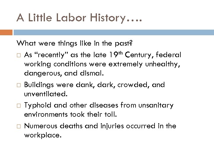 A Little Labor History…. What were things like in the past? As “recently” as
