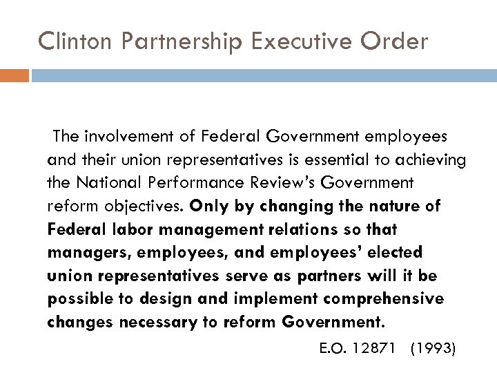 Clinton Partnership Executive Order The involvement of Federal Government employees and their union representatives
