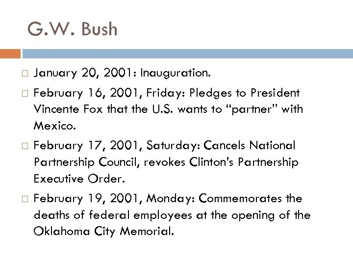 G. W. Bush January 20, 2001: Inauguration. February 16, 2001, Friday: Pledges to President