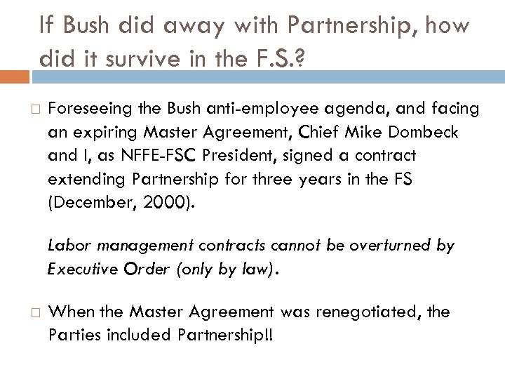 If Bush did away with Partnership, how did it survive in the F. S.