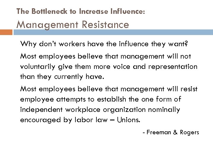 The Bottleneck to Increase Influence: Management Resistance Why don’t workers have the influence they