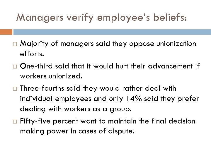 Managers verify employee’s beliefs: Majority of managers said they oppose unionization efforts. One-third said