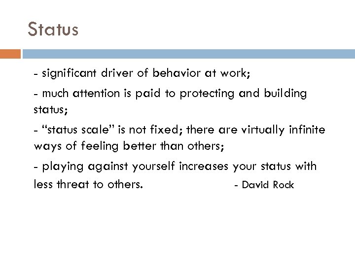 Status - significant driver of behavior at work; - much attention is paid to