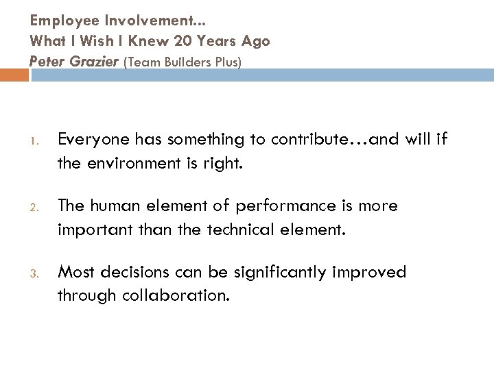 Employee Involvement. . . What I Wish I Knew 20 Years Ago Peter Grazier