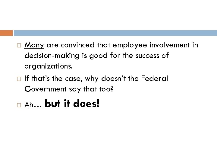 Many are convinced that employee involvement in decision-making is good for the success