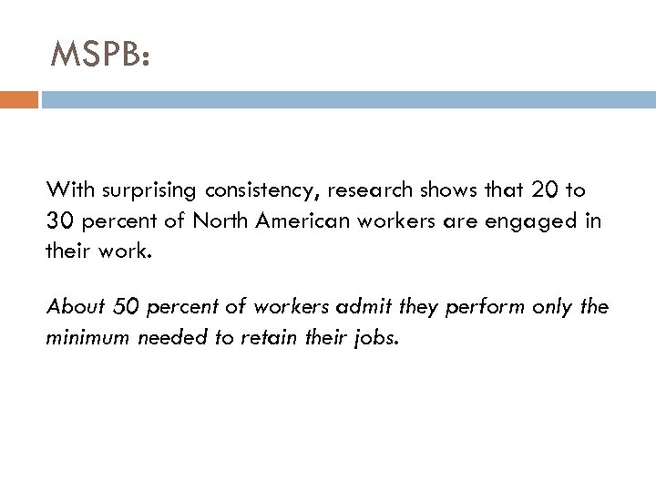 MSPB: With surprising consistency, research shows that 20 to 30 percent of North American