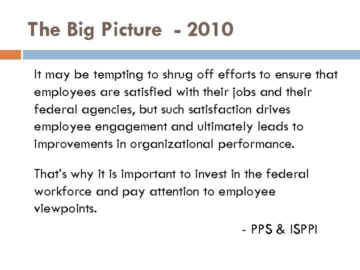 The Big Picture - 2010 It may be tempting to shrug off efforts to