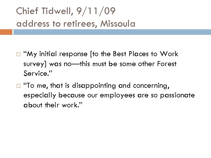 Chief Tidwell, 9/11/09 address to retirees, Missoula “My initial response [to the Best Places