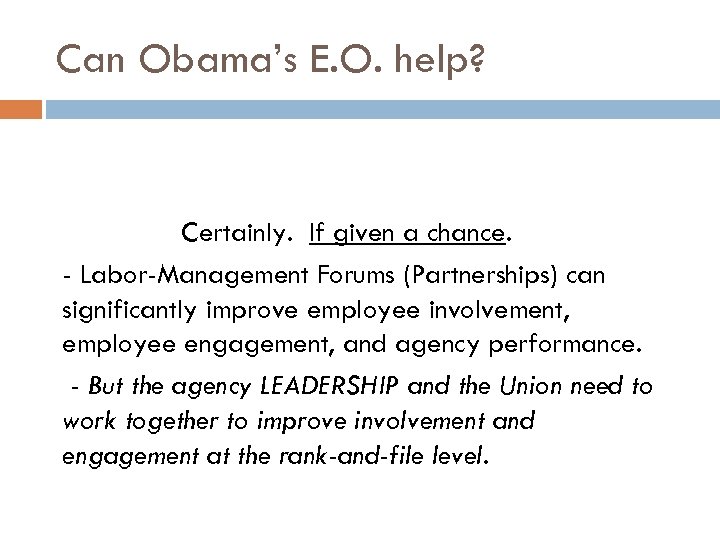 Can Obama’s E. O. help? Certainly. If given a chance. - Labor-Management Forums (Partnerships)