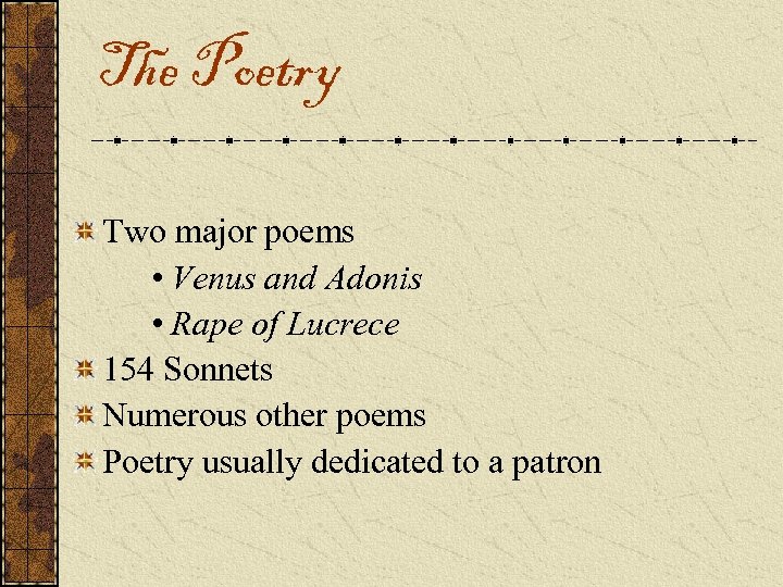 The Poetry Two major poems • Venus and Adonis • Rape of Lucrece 154