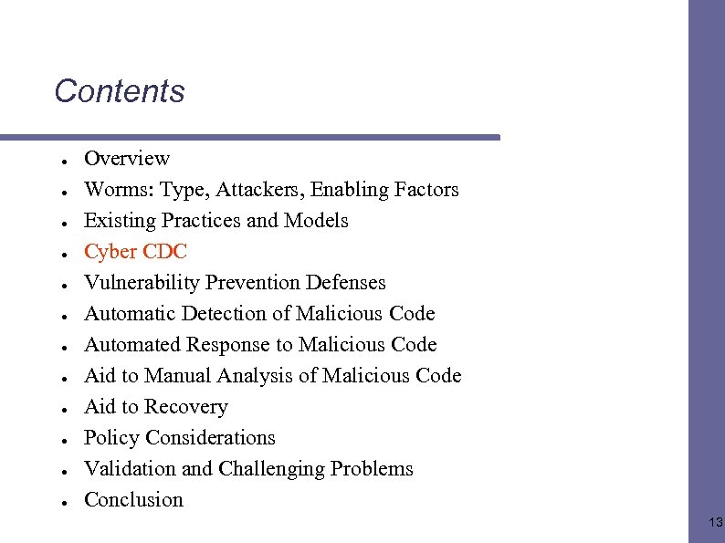 Contents ● ● ● Overview Worms: Type, Attackers, Enabling Factors Existing Practices and Models