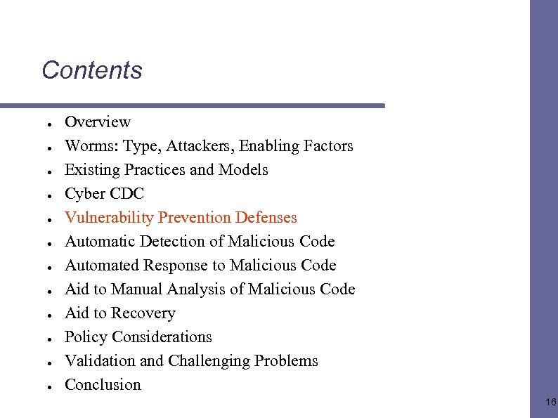 Contents ● ● ● Overview Worms: Type, Attackers, Enabling Factors Existing Practices and Models
