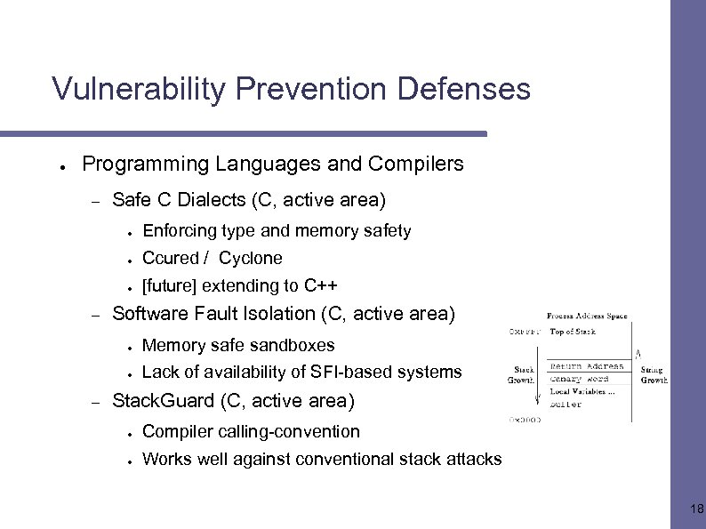 Vulnerability Prevention Defenses ● Programming Languages and Compilers – Safe C Dialects (C, active