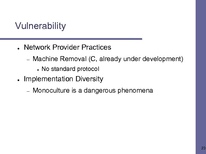 Vulnerability ● Network Provider Practices – Machine Removal (C, already under development) ● ●