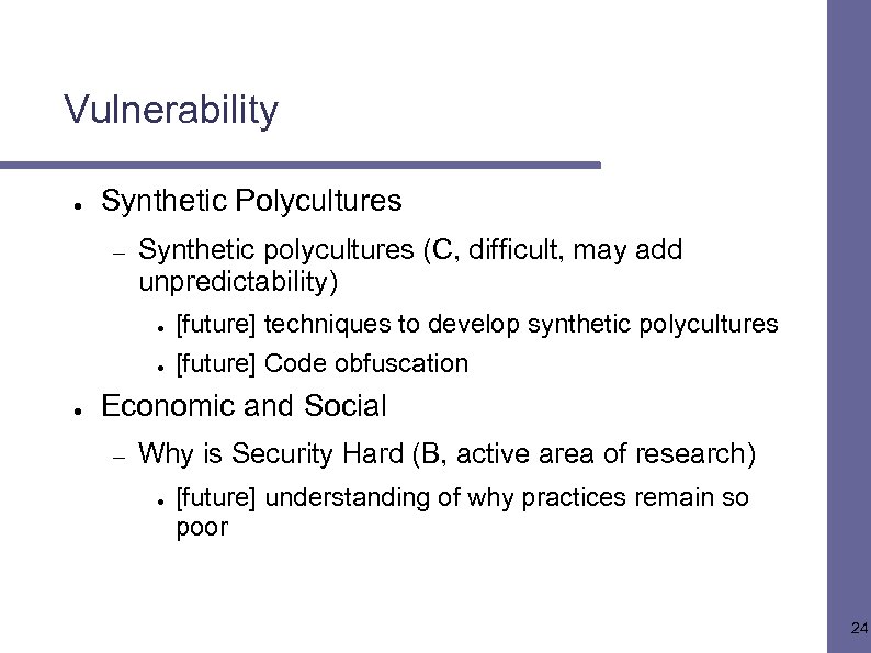 Vulnerability ● Synthetic Polycultures – Synthetic polycultures (C, difficult, may add unpredictability) ● ●