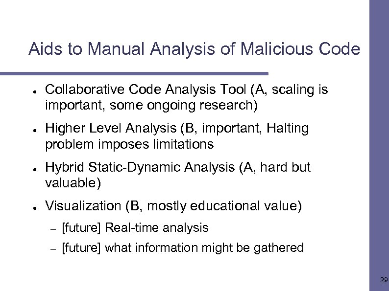 Aids to Manual Analysis of Malicious Code ● ● Collaborative Code Analysis Tool (A,