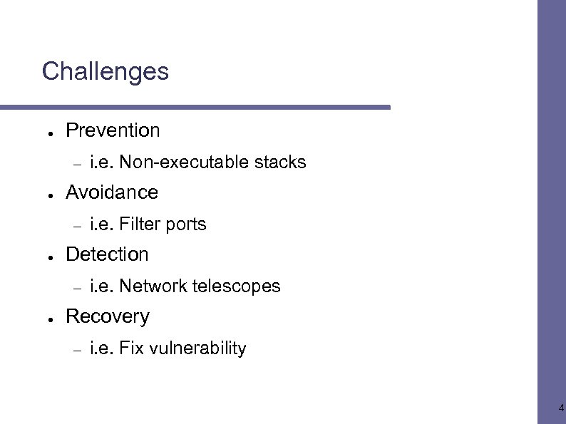 Challenges ● Prevention – ● Avoidance – ● i. e. Filter ports Detection –