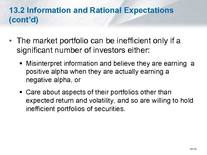 13. 2 Information and Rational Expectations (cont’d) • The market portfolio can be inefficient