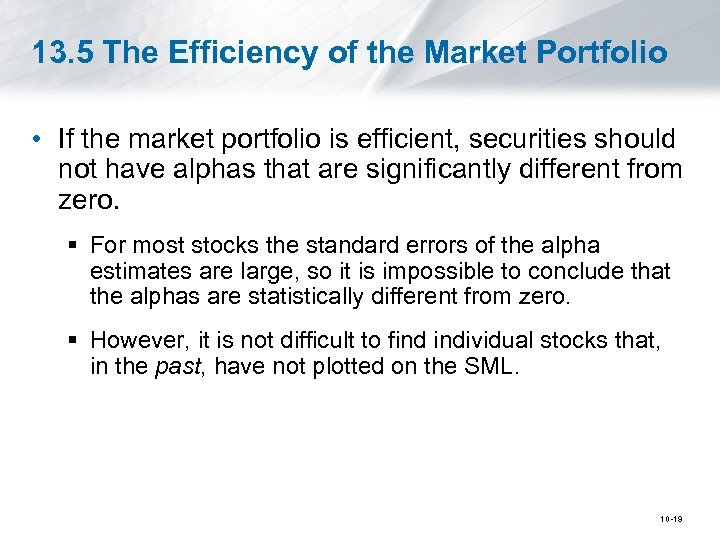 13. 5 The Efficiency of the Market Portfolio • If the market portfolio is