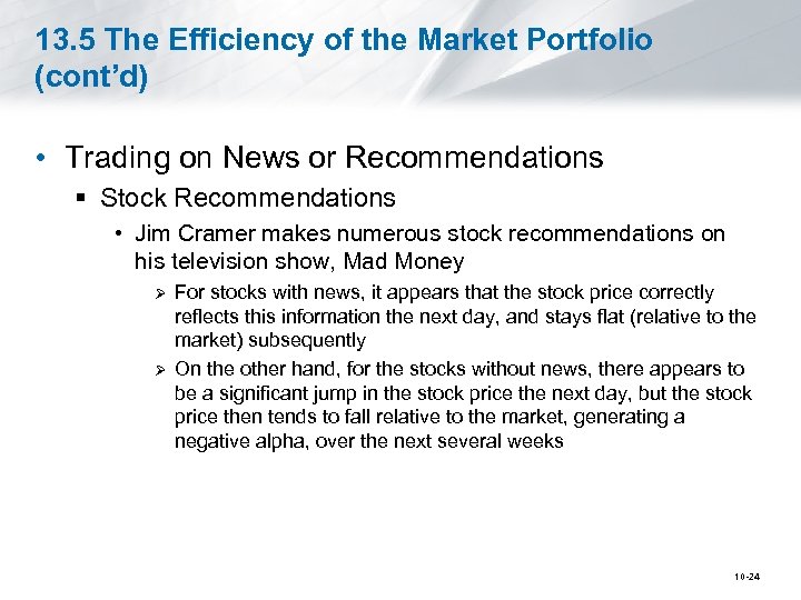 13. 5 The Efficiency of the Market Portfolio (cont’d) • Trading on News or