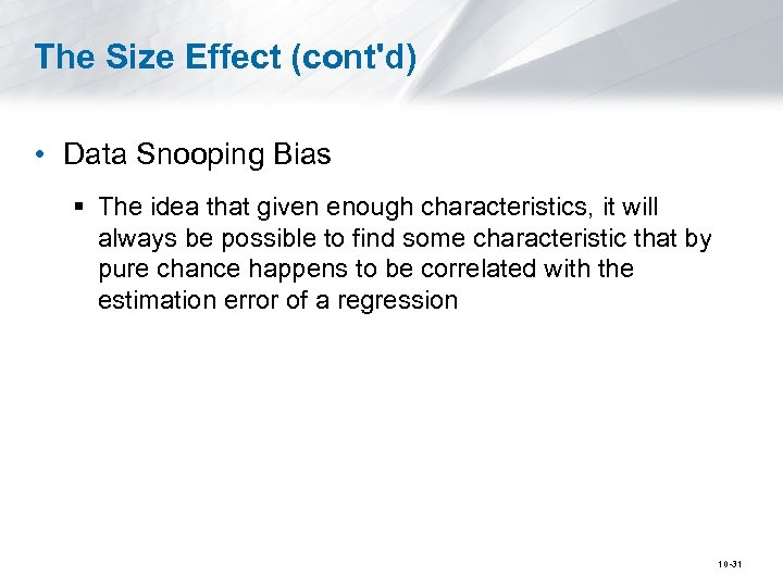 The Size Effect (cont'd) • Data Snooping Bias § The idea that given enough