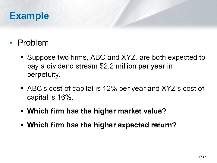 Example • Problem § Suppose two firms, ABC and XYZ, are both expected to