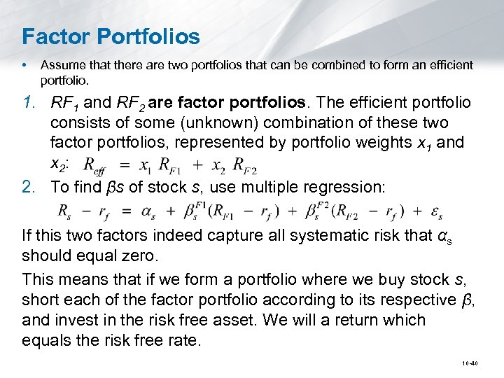 Factor Portfolios • Assume that there are two portfolios that can be combined to