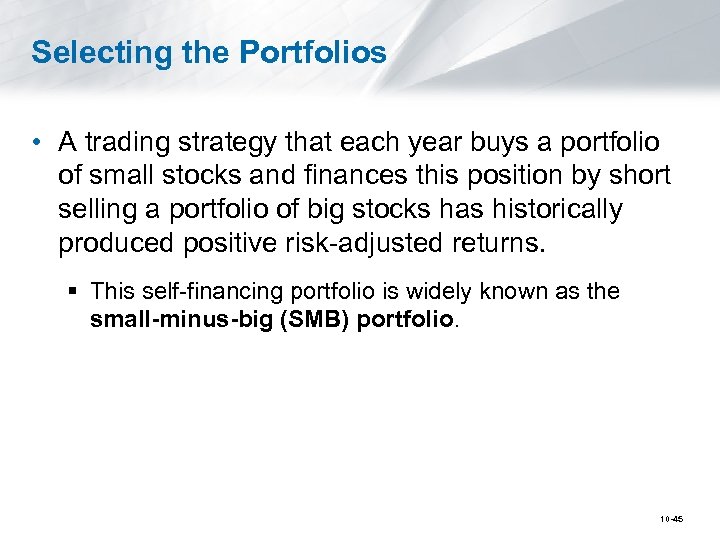 Selecting the Portfolios • A trading strategy that each year buys a portfolio of