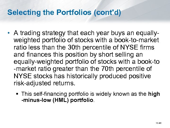 Selecting the Portfolios (cont'd) • A trading strategy that each year buys an equallyweighted