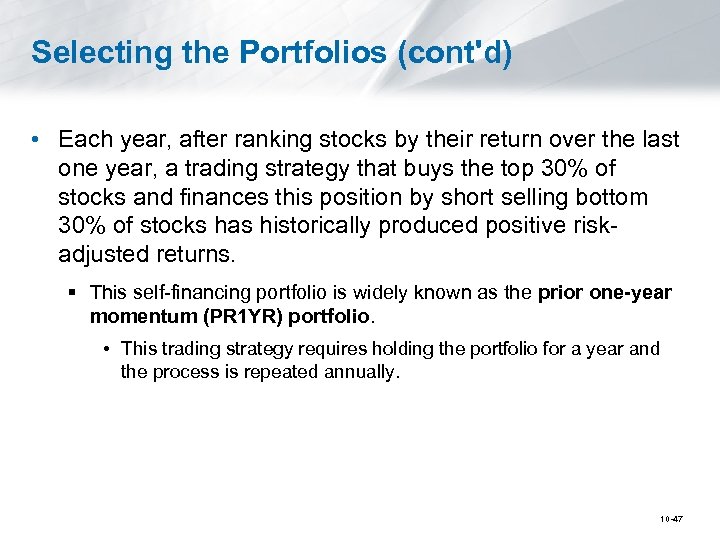 Selecting the Portfolios (cont'd) • Each year, after ranking stocks by their return over