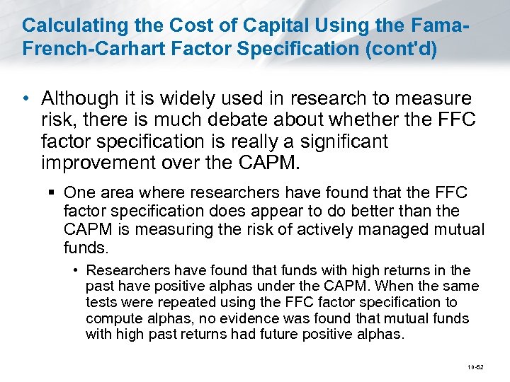 Calculating the Cost of Capital Using the Fama. French-Carhart Factor Specification (cont'd) • Although