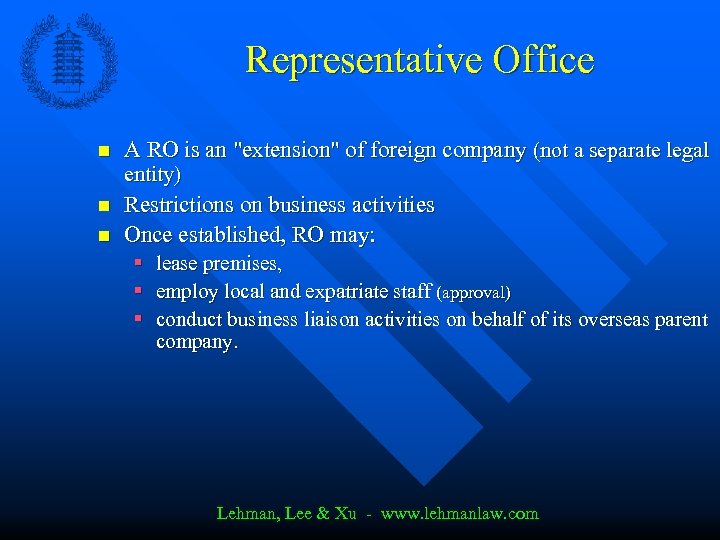 Representative Office n n n A RO is an "extension" of foreign company (not