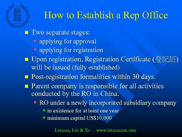 How to Establish a Rep Office n Two separate stages: § applying for approval