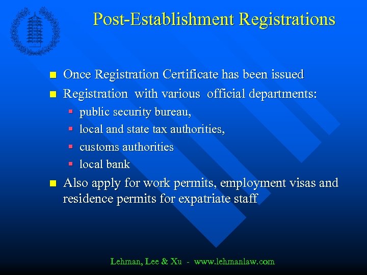 Post-Establishment Registrations n n Once Registration Certificate has been issued Registration with various official