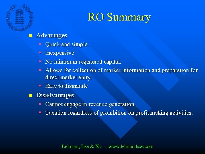 RO Summary n Advantages § § Quick and simple. Inexpensive No minimum registered capital.