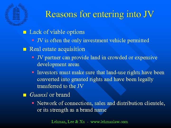 Reasons for entering into JV n Lack of viable options § JV is often