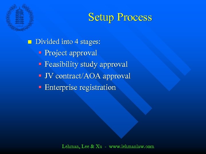 Setup Process n Divided into 4 stages: § Project approval § Feasibility study approval