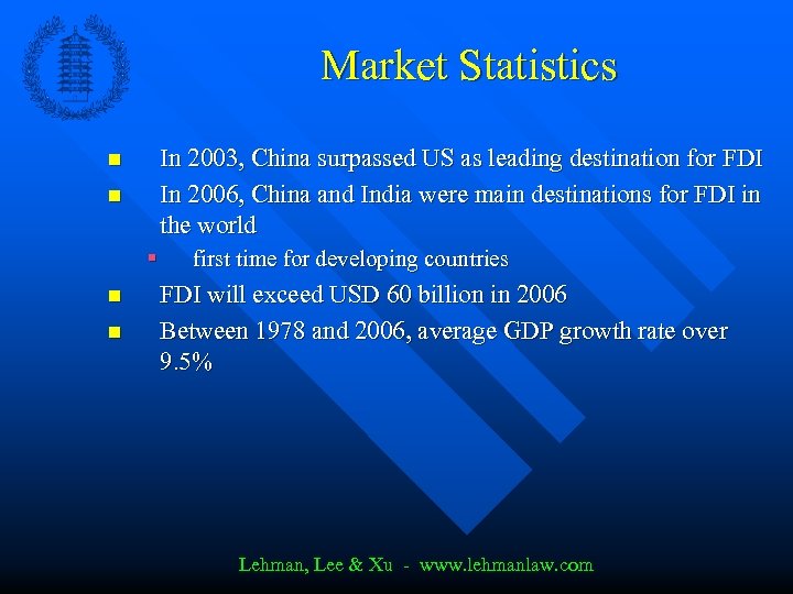 Market Statistics In 2003, China surpassed US as leading destination for FDI In 2006,