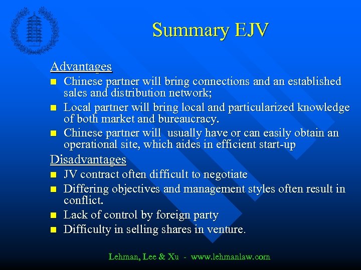 Summary EJV Advantages n n n Chinese partner will bring connections and an established