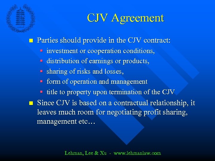 CJV Agreement n Parties should provide in the CJV contract: § § § n