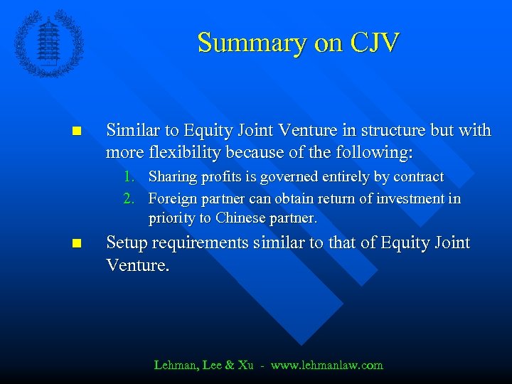 Summary on CJV n Similar to Equity Joint Venture in structure but with more