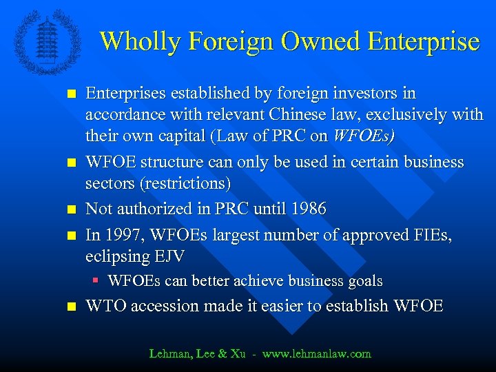 Wholly Foreign Owned Enterprise n n Enterprises established by foreign investors in accordance with